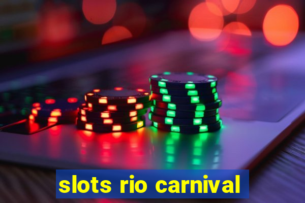 slots rio carnival